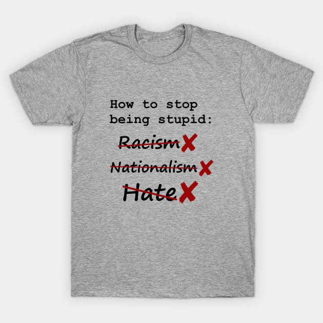 anti-racism and start thinking T-Shirt by SpassmitShirts